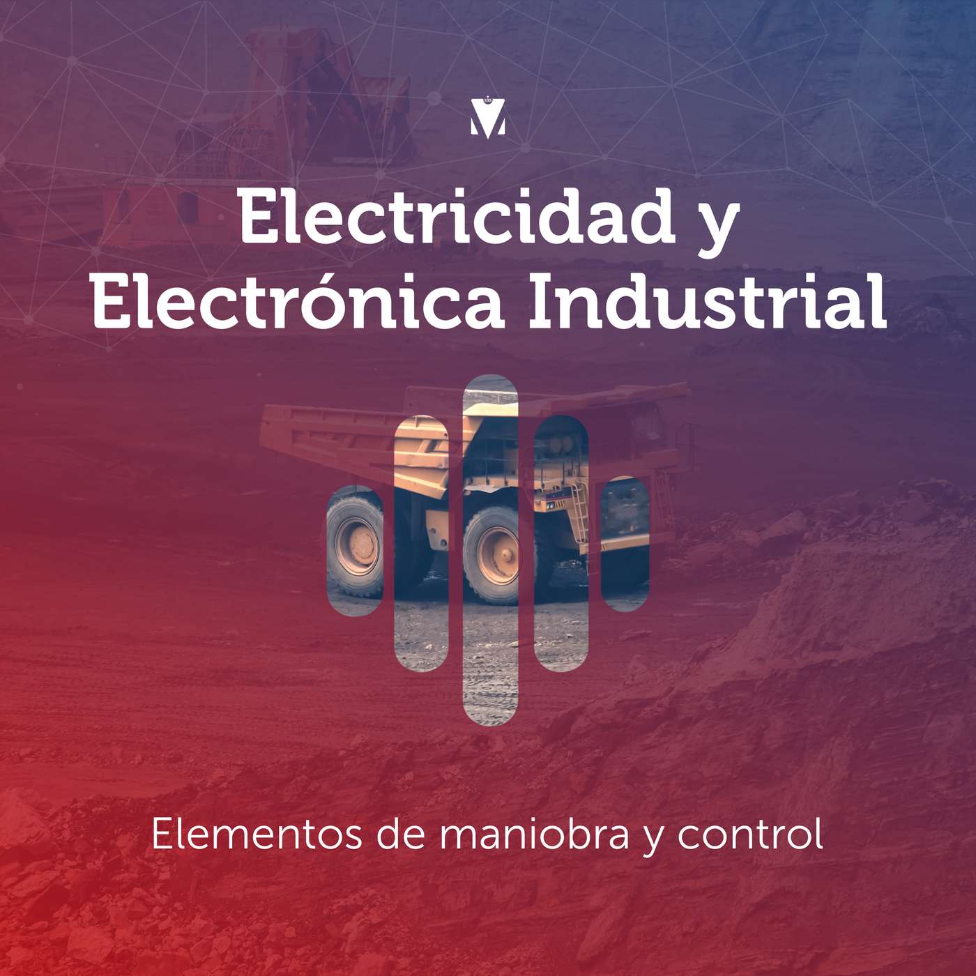 5 - ELECTRICIDAD Y ELECTRÓNICA INDUSTRIAL: Elementos de maniobra y control episode artwork
