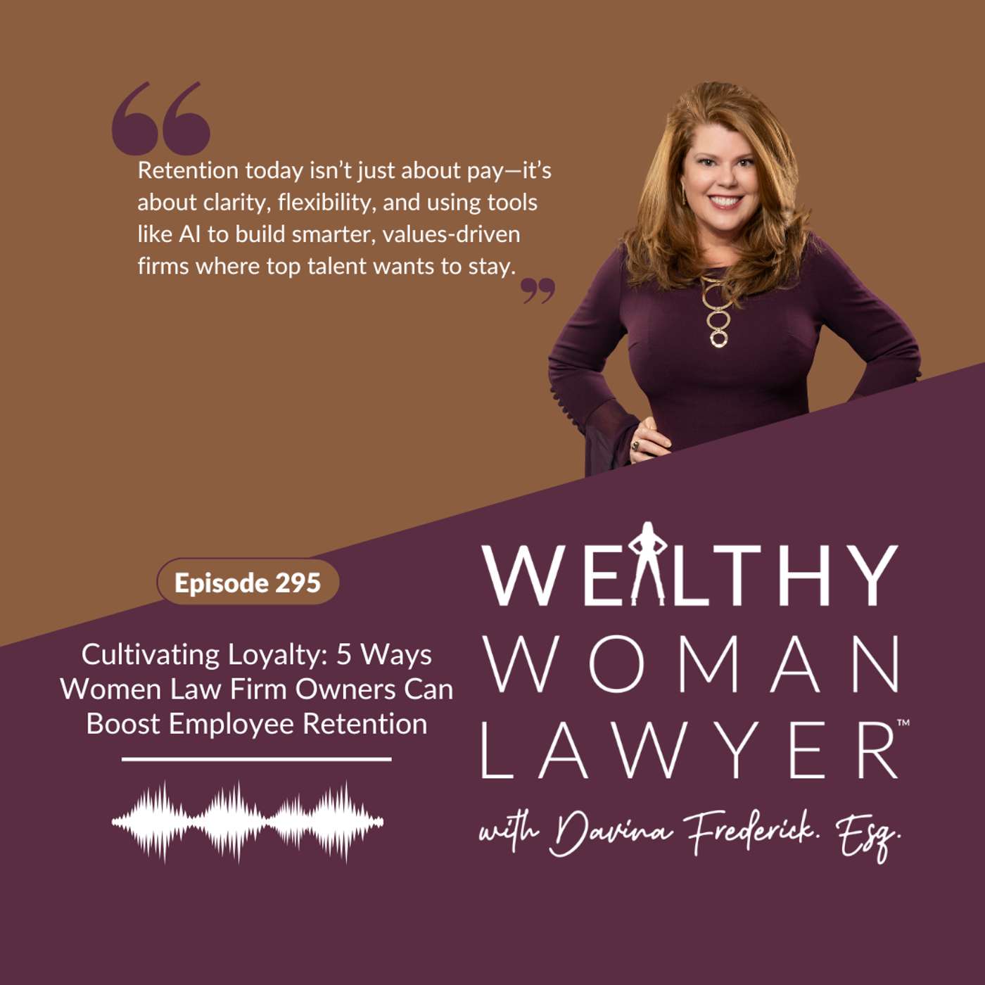 Episode 295 Cultivating Loyalty: 5 Ways Women Law Firm Owners Can Boost Employee Retention episode artwork