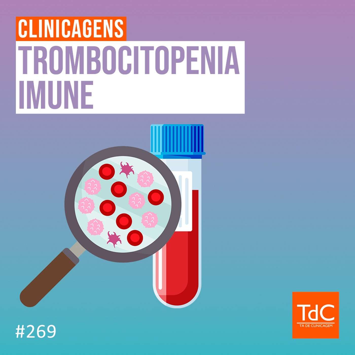 TdC 269: Clinicagens na trombocitopenia imune