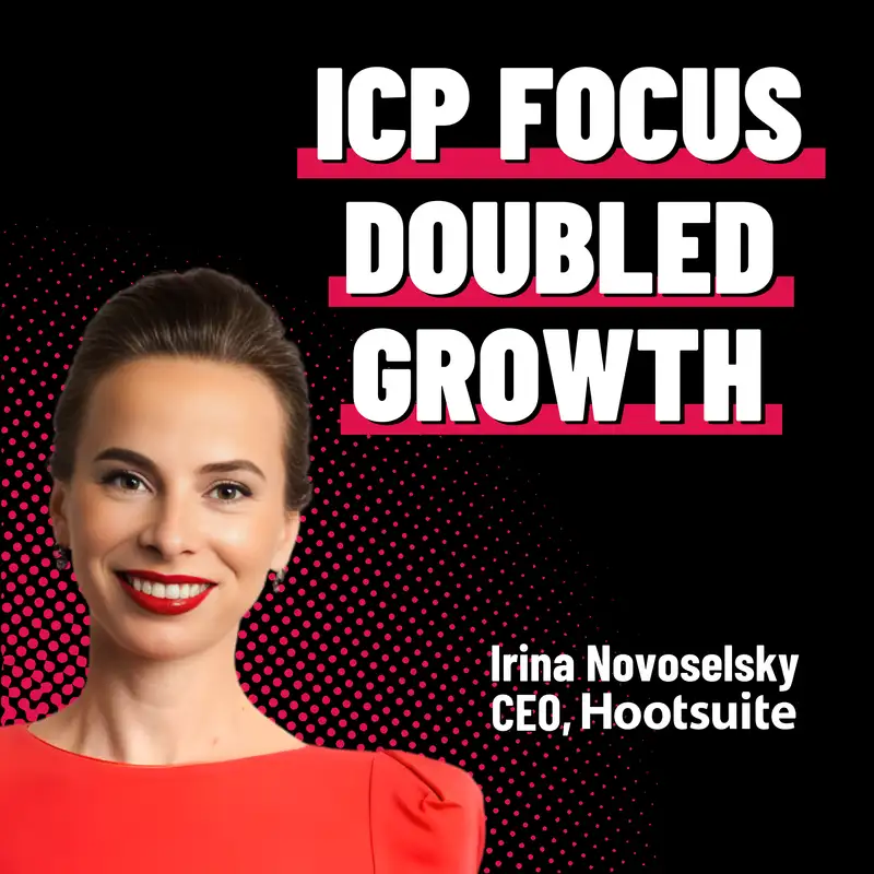 Focus Is the CEO Advantage - Irina Novoselsky - Hootsuite - Episode #88