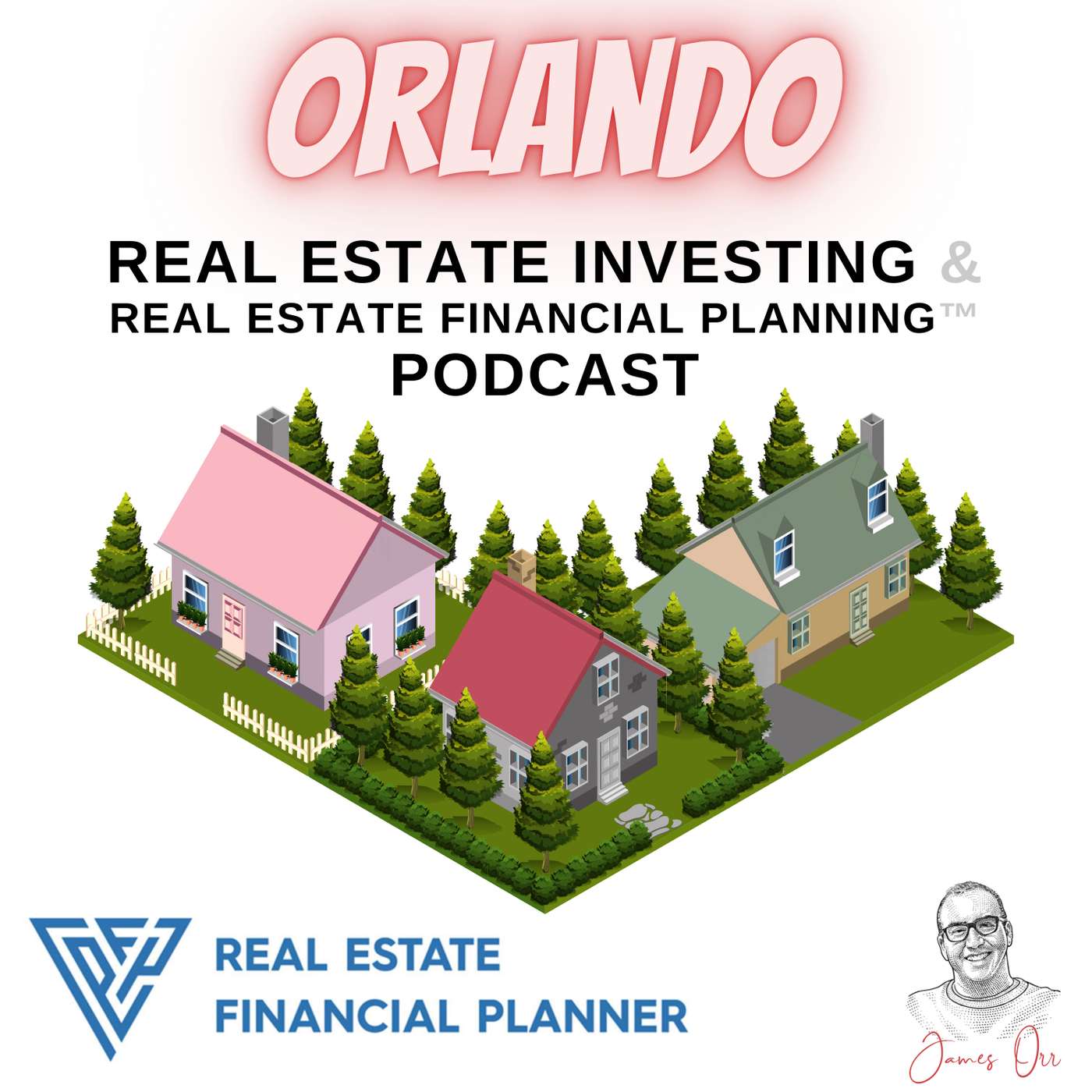 Orlando Real Estate Investing &amp; Real Estate Financial Planning™ Podcast
