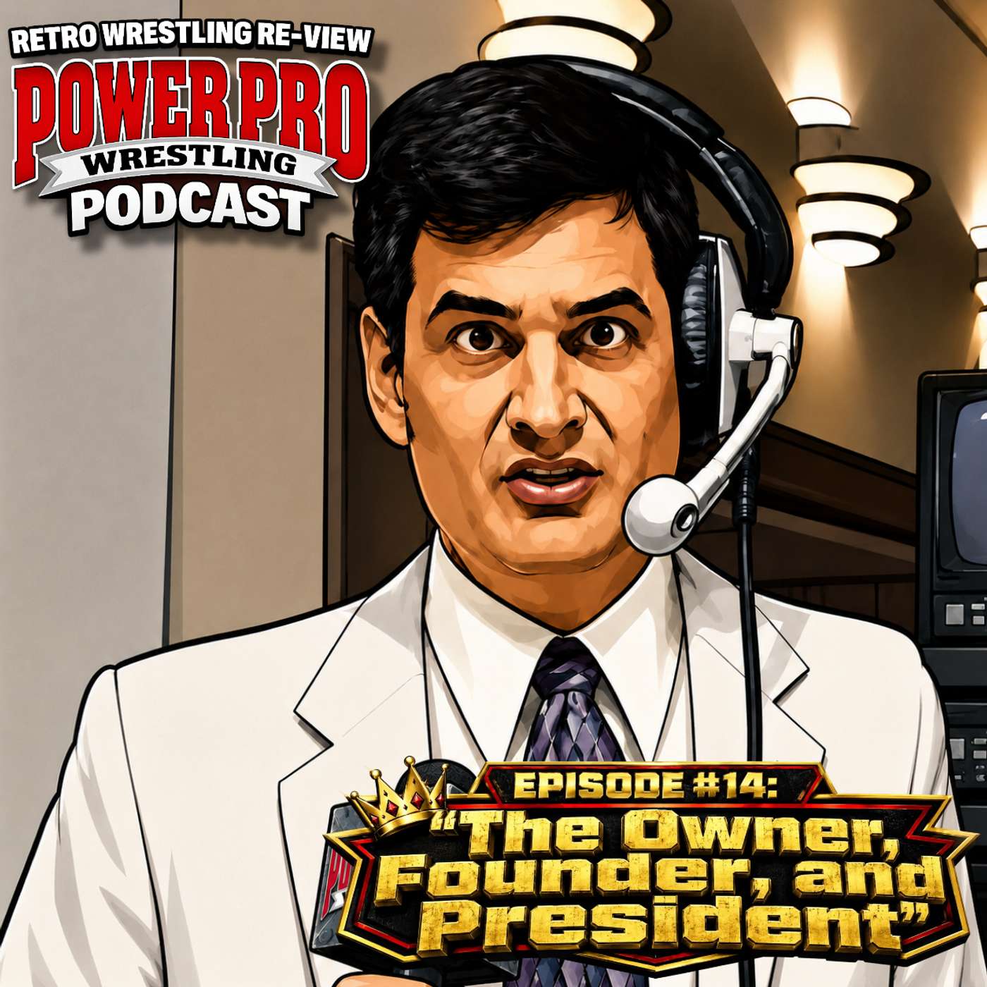 RWR Power Pro Wrestling Podcast Ep. 14: (7/18/98) "The Owner, Founder, & President" episode artwork