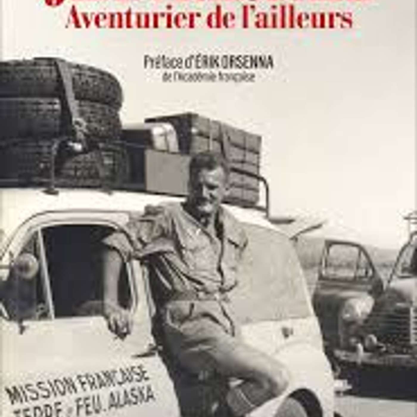 "Jean Raspail, aventurier de l'ailleurs" et "L'Eclaireuse" episode artwork