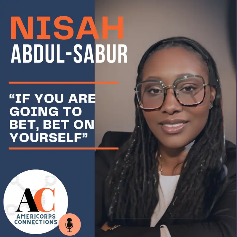 Nisah Abdul Sabur | If You Are Going to Bet, Bet on Yourself | Dual Service AmeriCorps & Peace Corps
