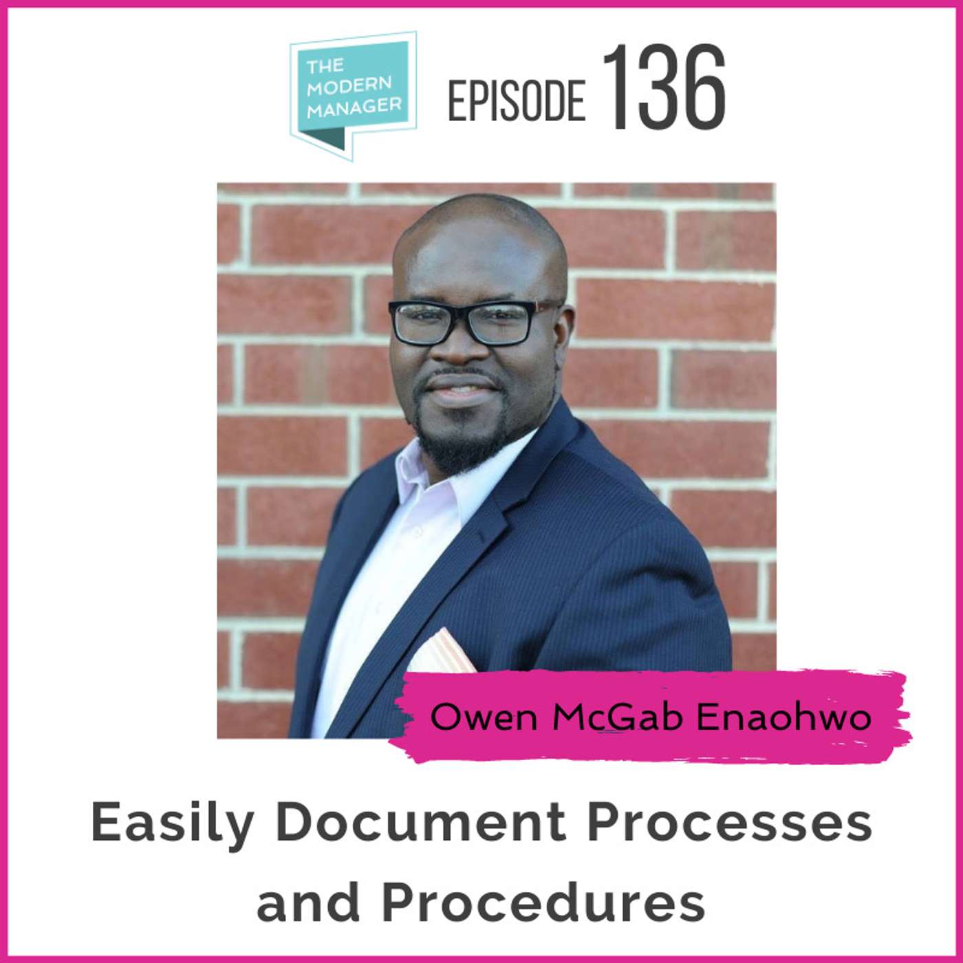 136: Easily Document Processes and Procedures with Owen McGab Enaohwo