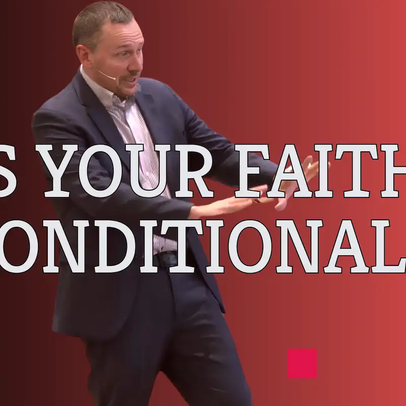 Is your faith conditional? (Jesus Extended Cut 2 - Pastor Tim)