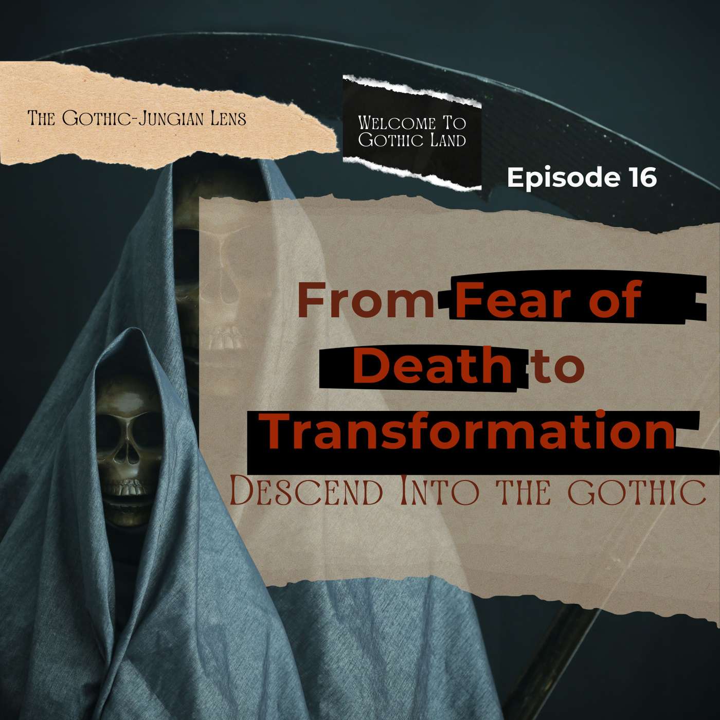 The Fear of Death and Transformation - Welcome to Gothic Land #16 episode artwork