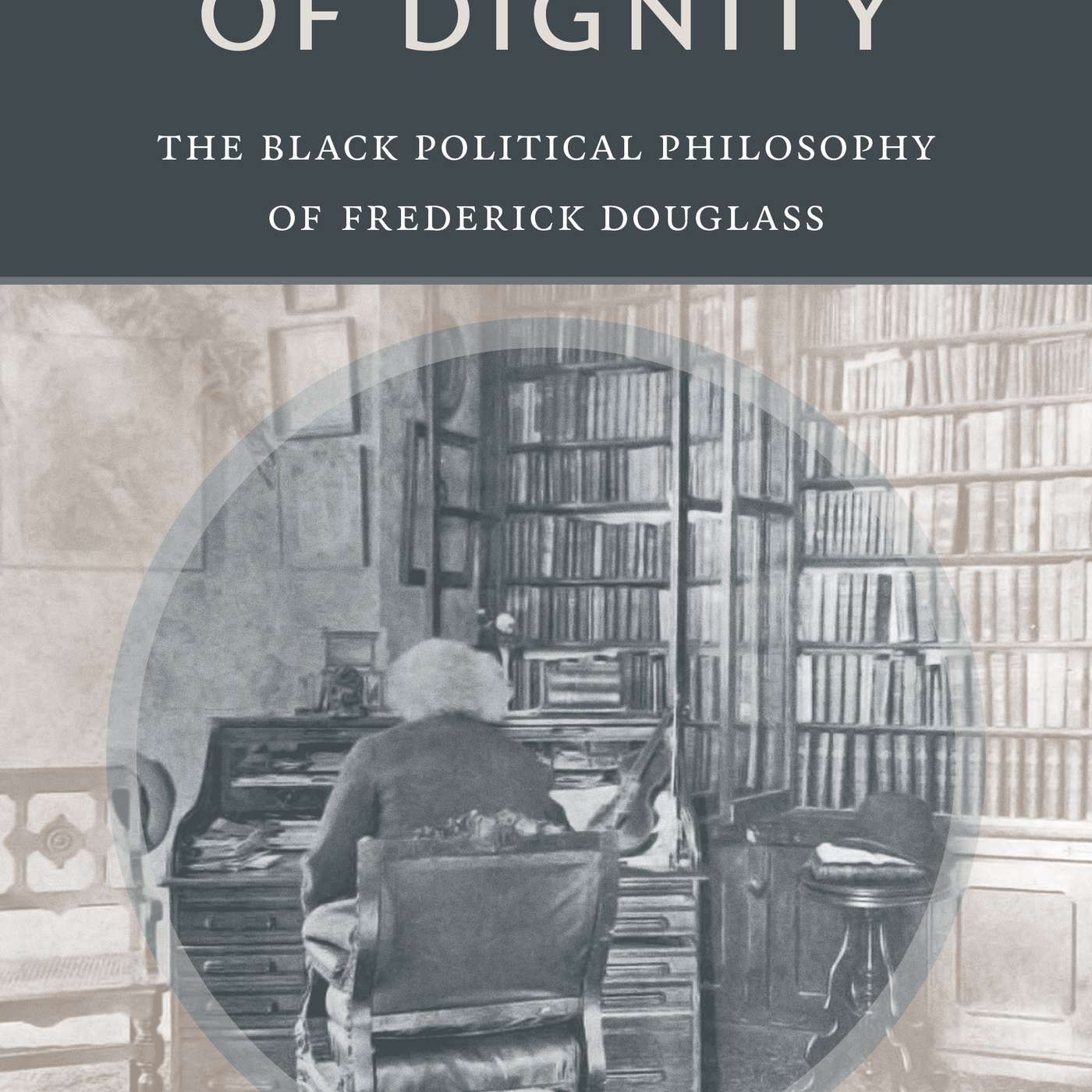 Nick Bromell on The Powers of Dignity: The Black Political Philosophy of Frederick Douglass