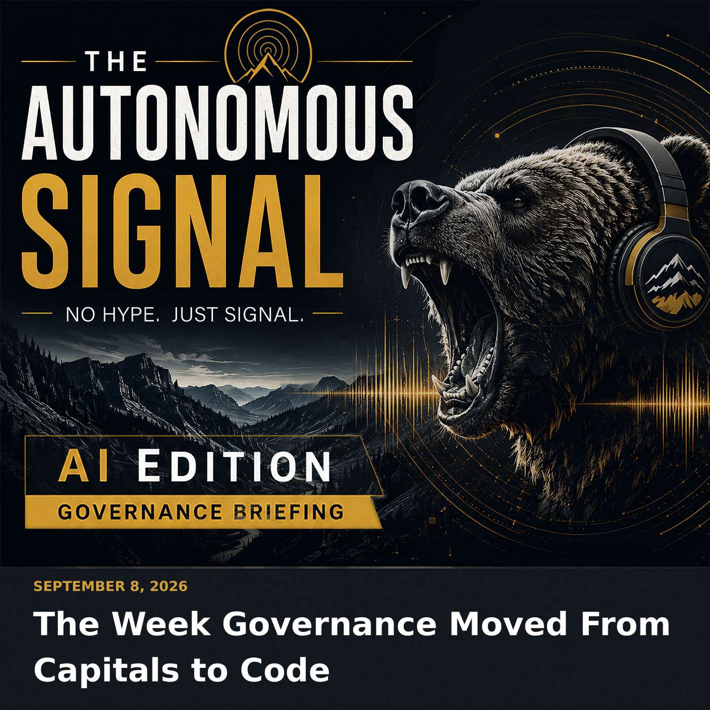 The Week Governance Moved From Capitals to Code | 09.08.26 episode artwork