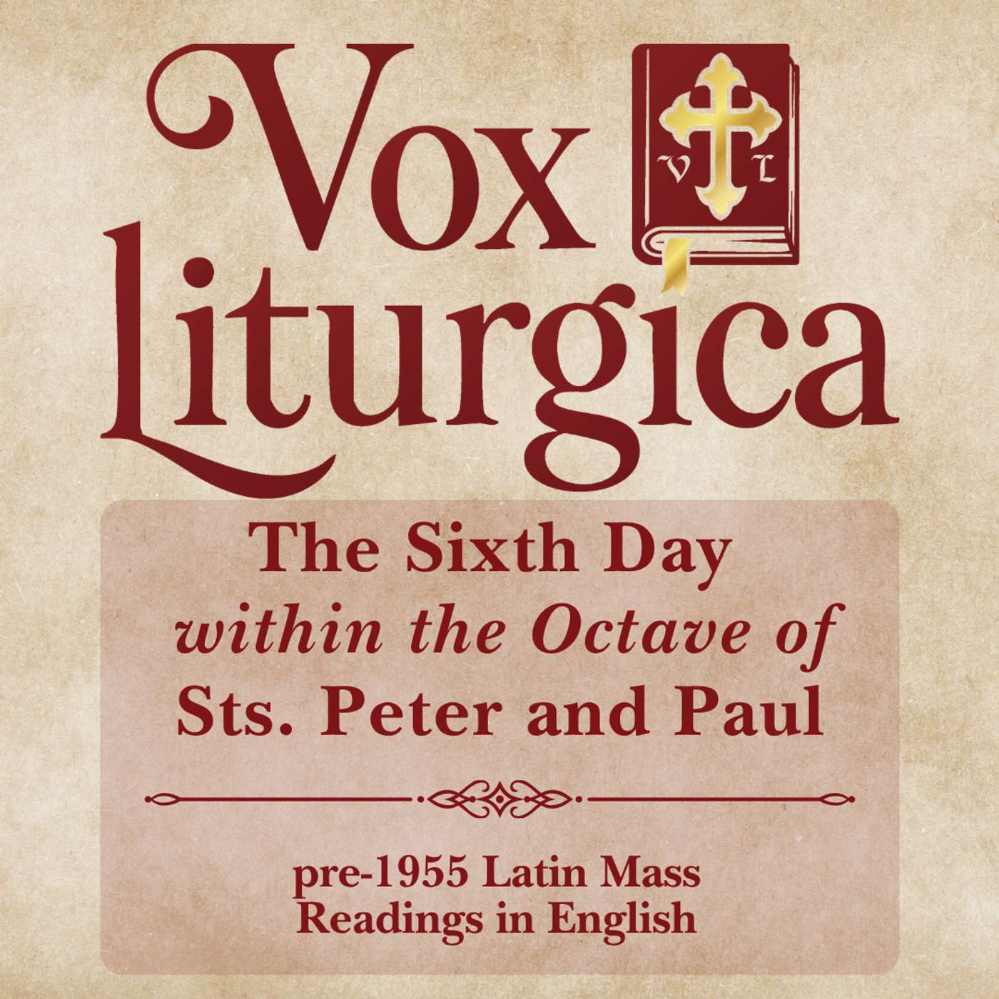 The Octave of Sts. Peter and Paul - Day 6  | pre-1955 Missal | Latin Mass Readings | 7/4/2026 episode artwork