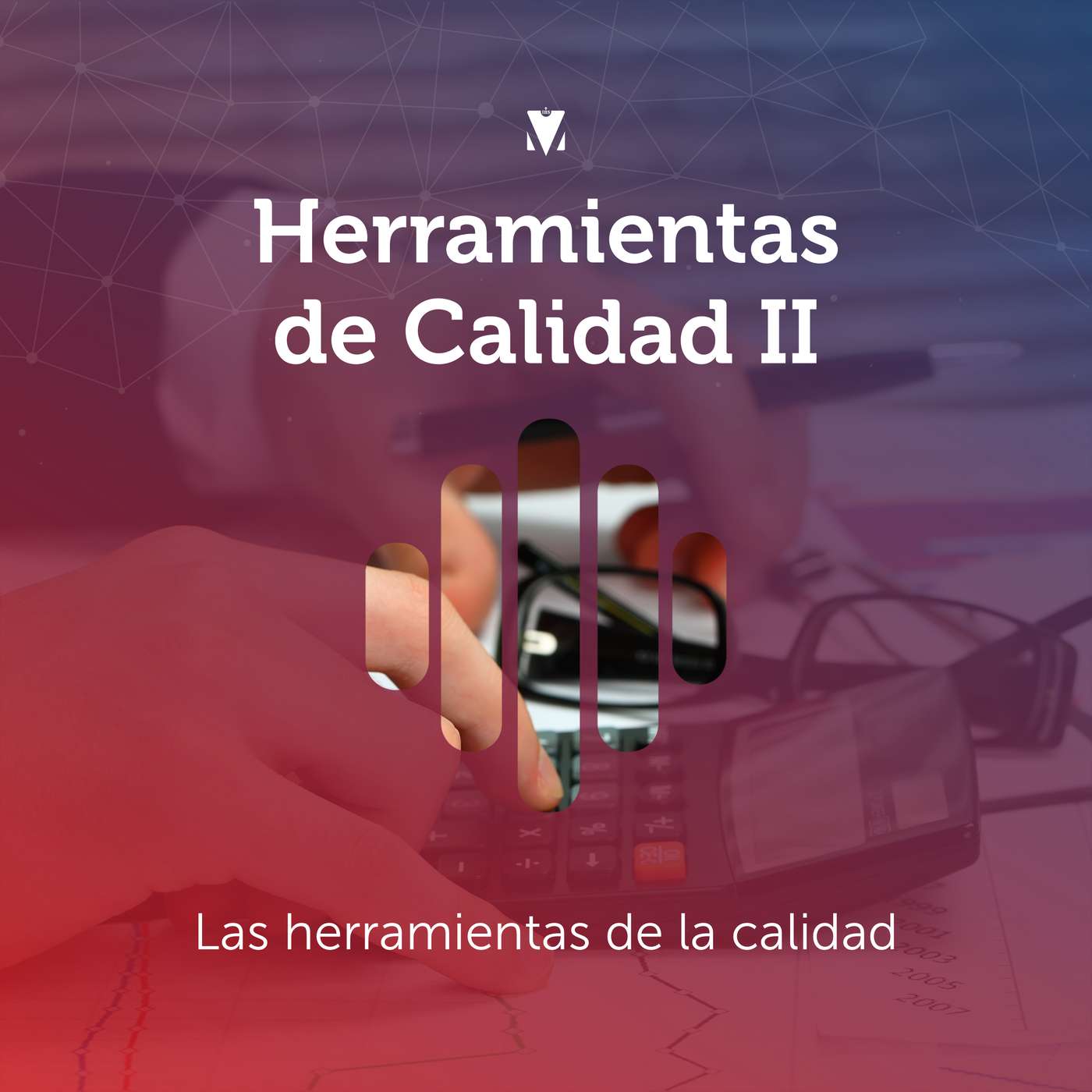 1 - HERRAMIENTAS DE CALIDAD II: Las herramientas de la calidad