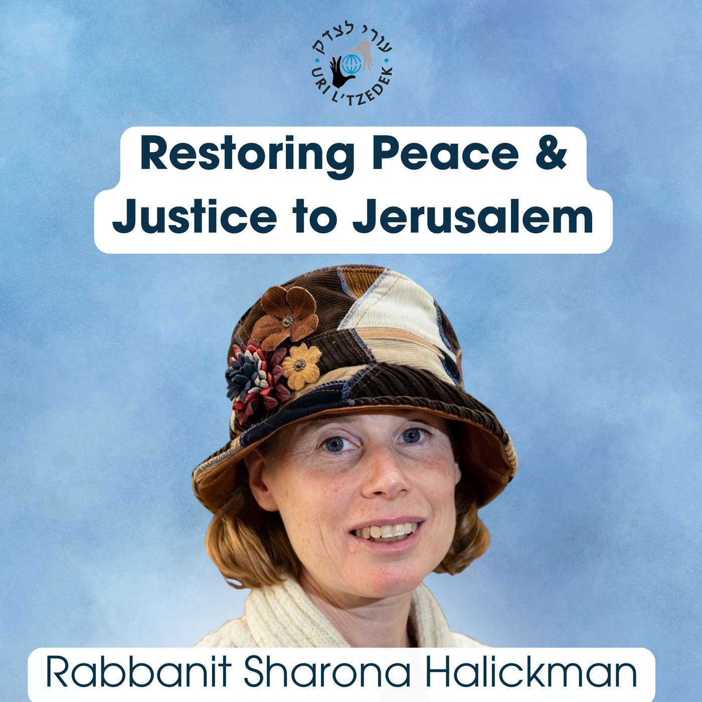 Restoring Peace & Justice to Jerusalem with Rabbanit Sharona Halickman episode artwork