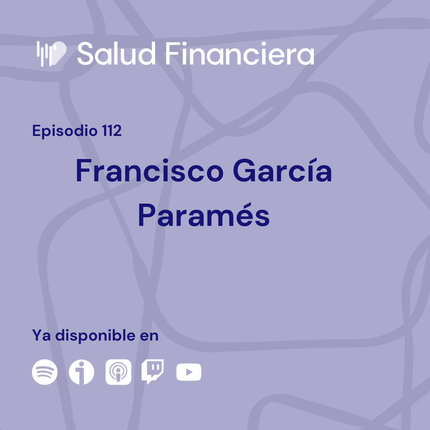 Salud Financiera #112: Francisco García Paramés