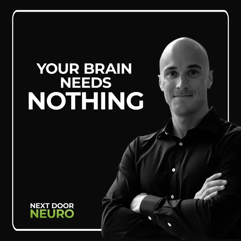 Your Brain Needs Nothing