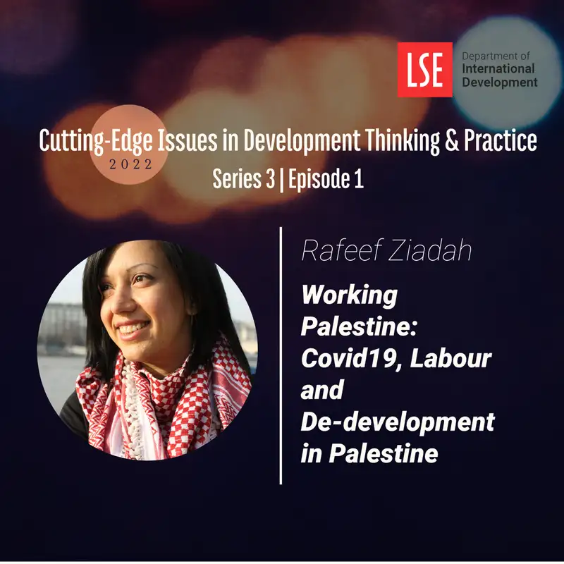 S3,E2 Dr Rafeef Ziadah - Working Palestine: COVID-19, labour and de-development in Palestine