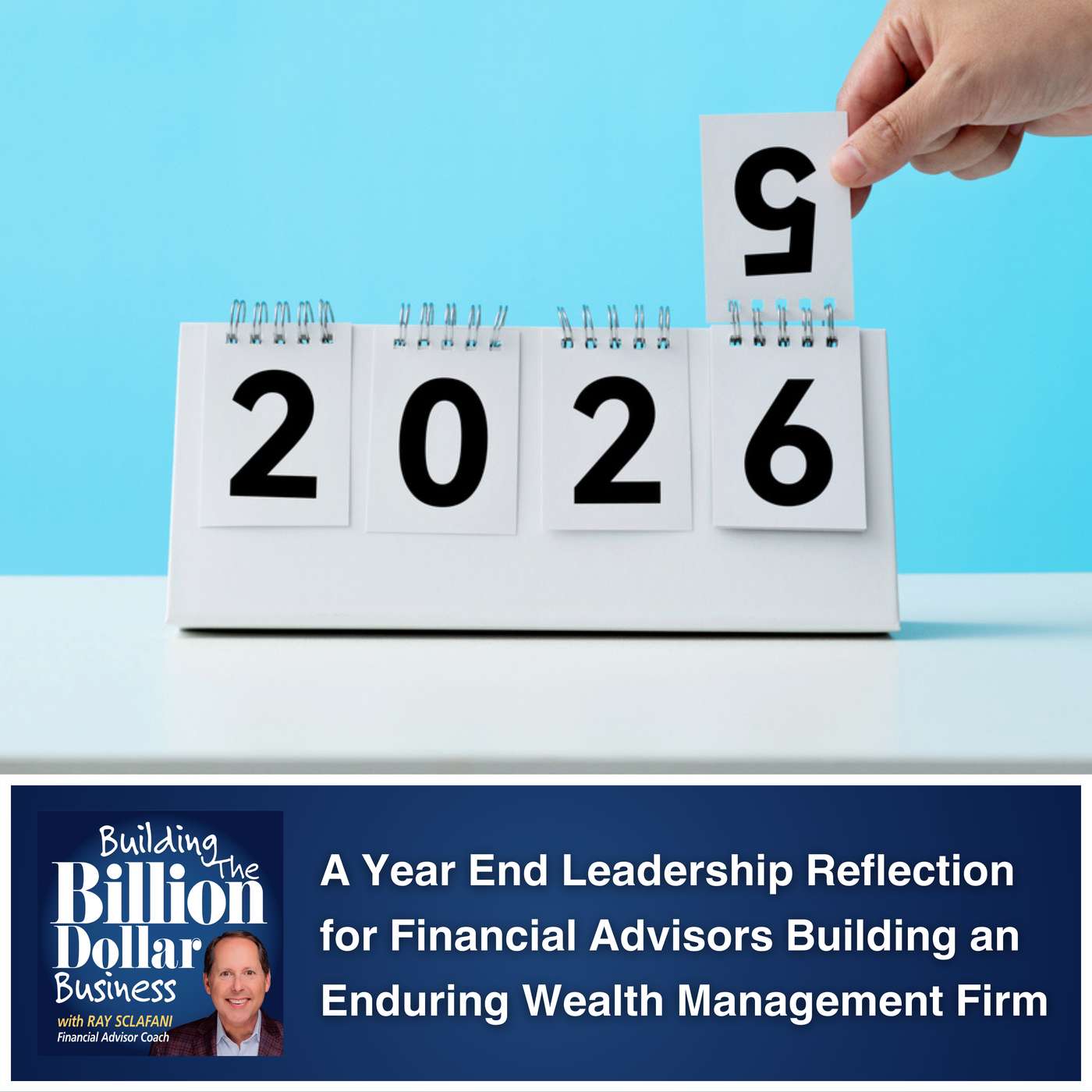 A Year End Leadership Reflection for Financial Advisors Building an Enduring Wealth Management Firm