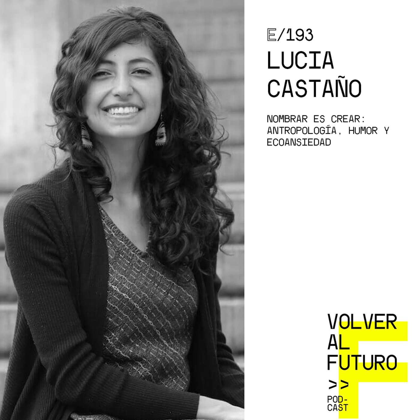 #193 Lucia Castaño - Nombrar es crear: antropología, humor y ecoansiedad episode artwork