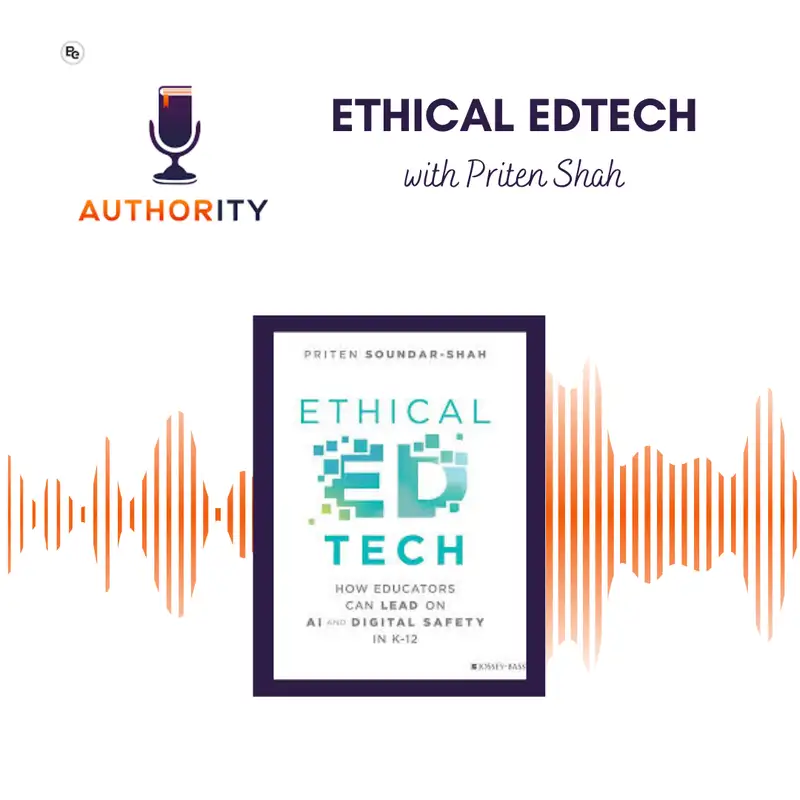 Ethical EdTech with Priten Soundar-Shah — How Educators Can Lead on AI and Digital Safety