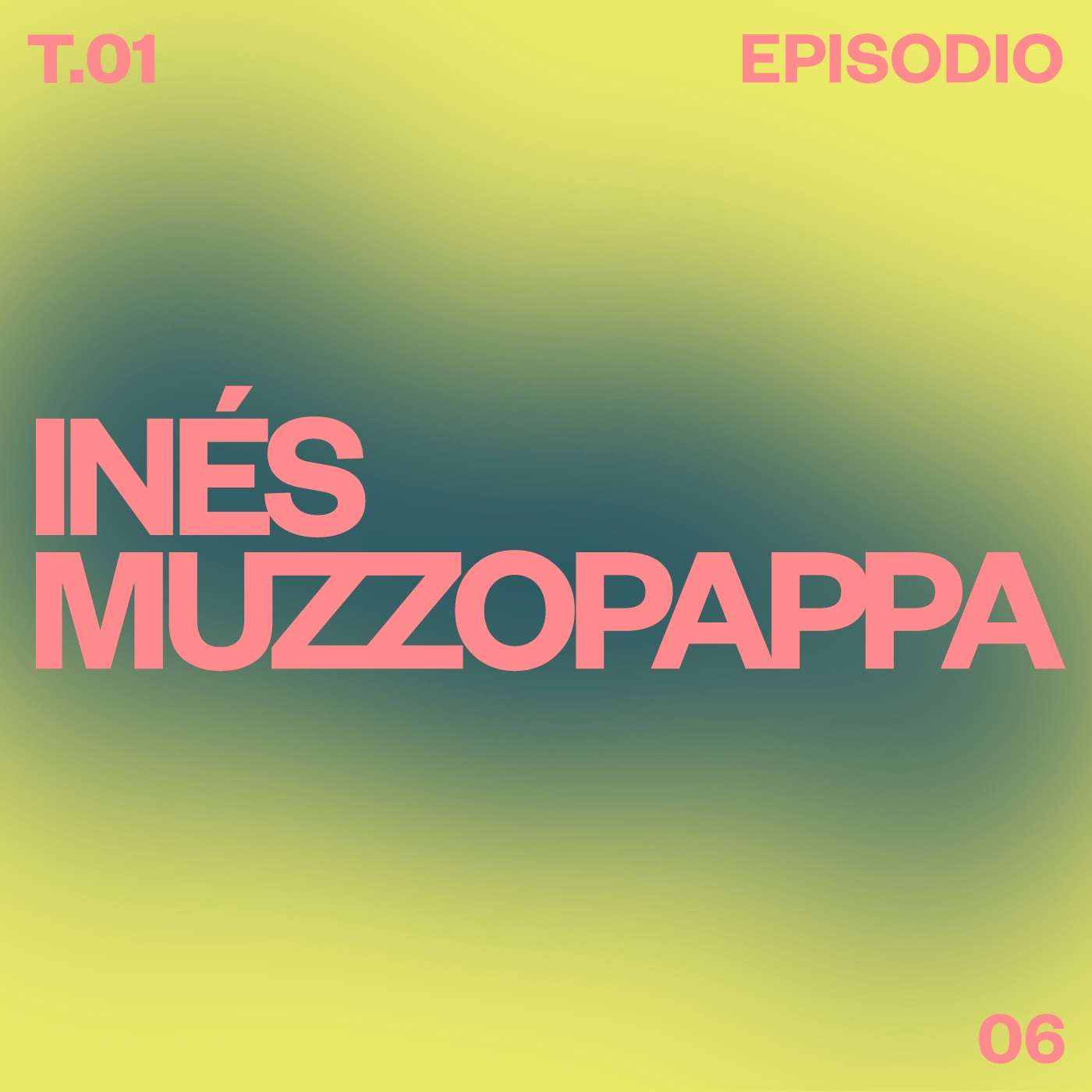 T01 E06 Inés Muzzopappa