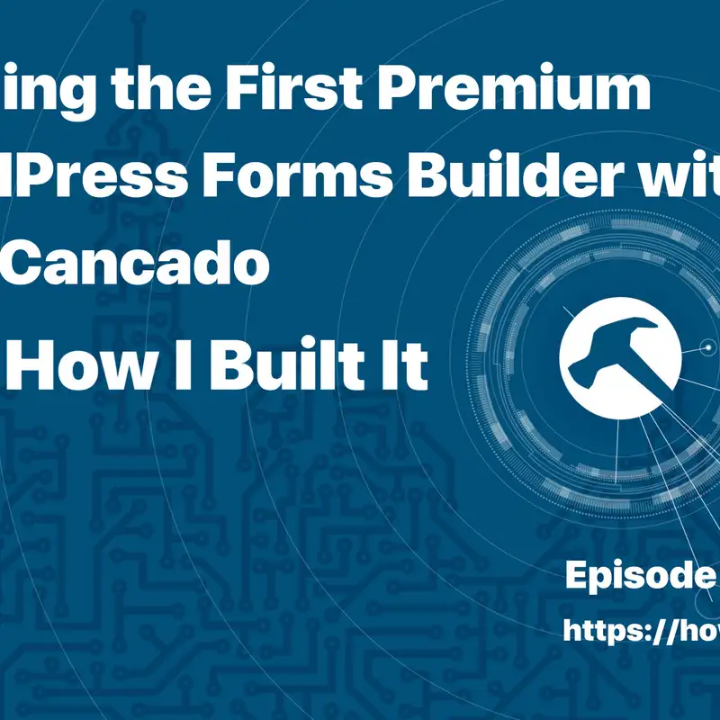 Building the First Premium WordPress Forms Builder with Alex Cancado