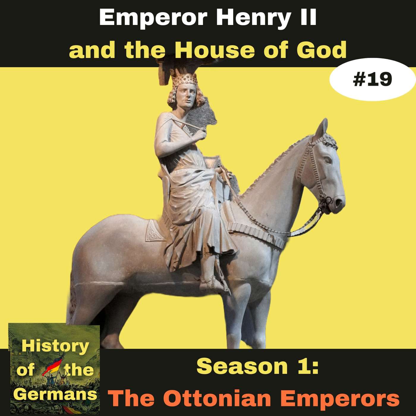 Ep. 19: Henry II (1002-1024) - The House of God