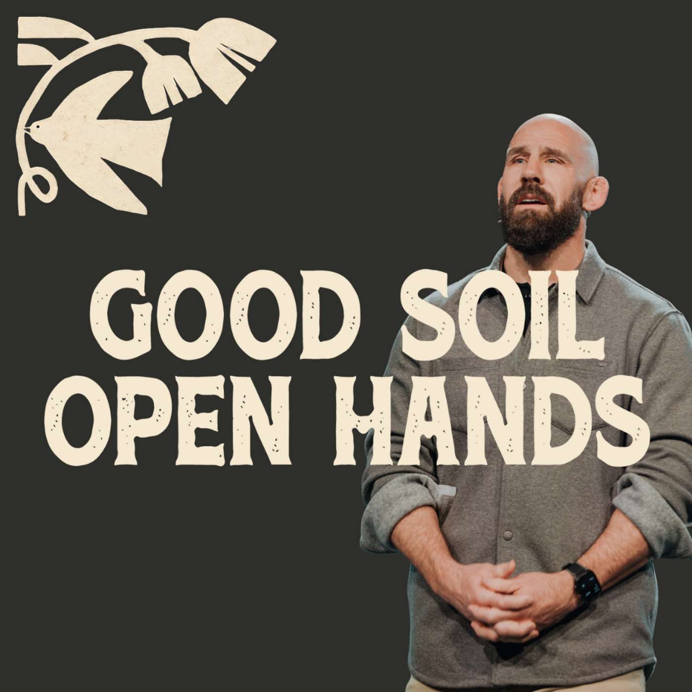 Good Soil, Open Hands | Seeds & Sowers, Week 1 Good Soil, Open Hands | Seeds & Sowers, Week 1