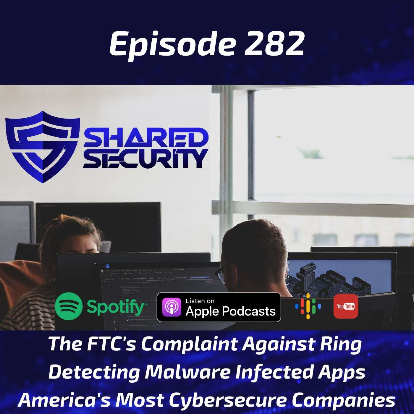 The FTC’s Complaint Against Ring, Detecting Malware Infected Apps, America’s Most Cybersecure Companies episode artwork