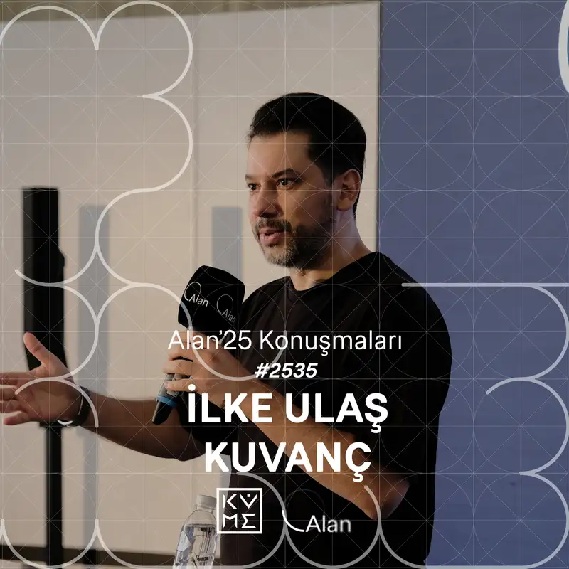 Alan'25 | İlke Ulaş Kıvanç