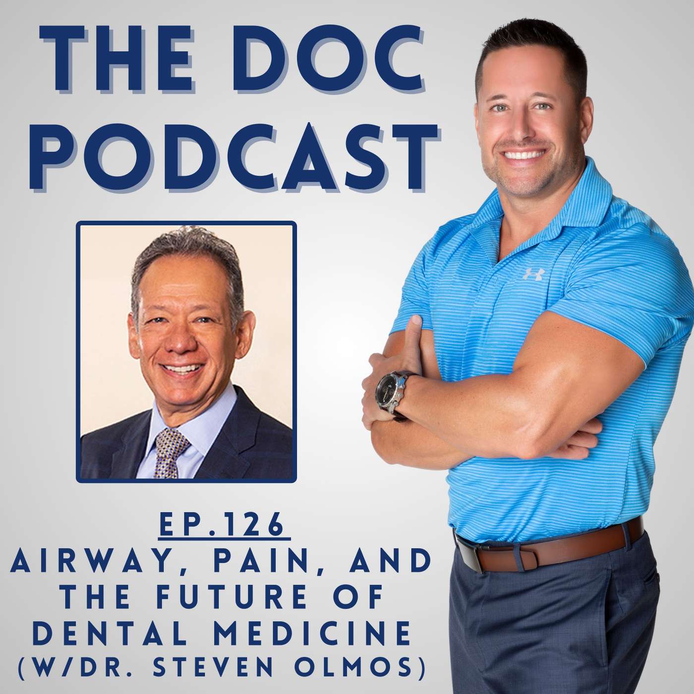 Airway, Pain, and the Future of Dental Medicine (w/Dr. Steven Olmos) [Ep.126]