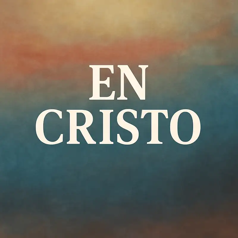En Cristo (De nuestro culto del 7-6-25)