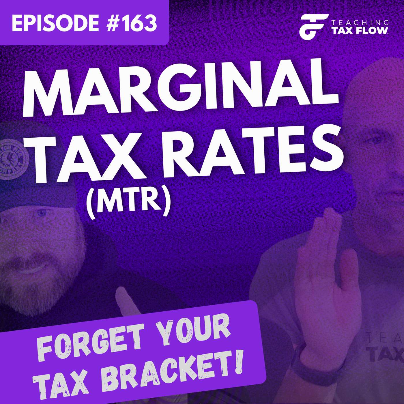 Ep. 163 | Marginal Tax Rates Matter Most