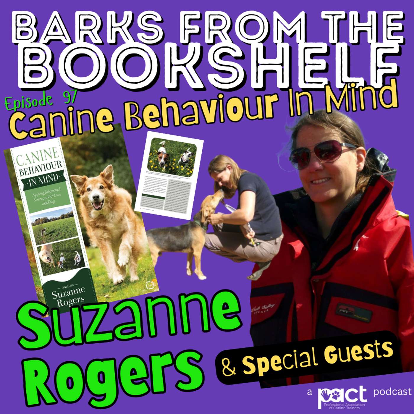#97 Suzanne Rogers (and Special Guests) - Canine Behaviour In Mind: Applying Behavioural Science to Our Lives with Dogs #97 Suzanne Rogers (and Special Guests) - Canine Behaviour In Mind: Applying Behavioural Science to Our Lives with Dogs
