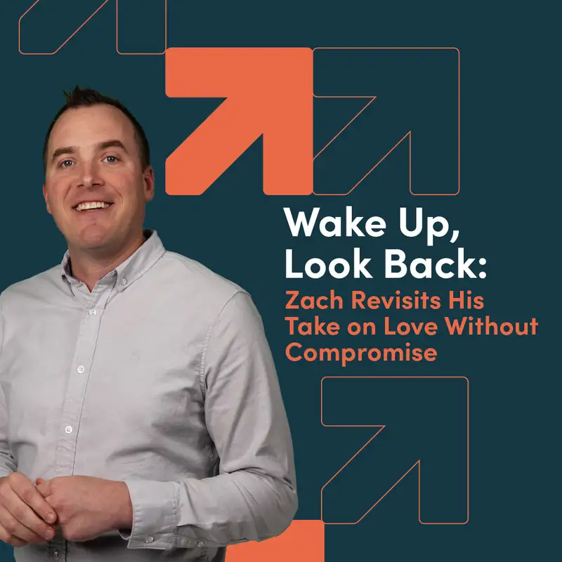 Wake Up, Look Back: Zach Revisits His Take on Love Without Compromise