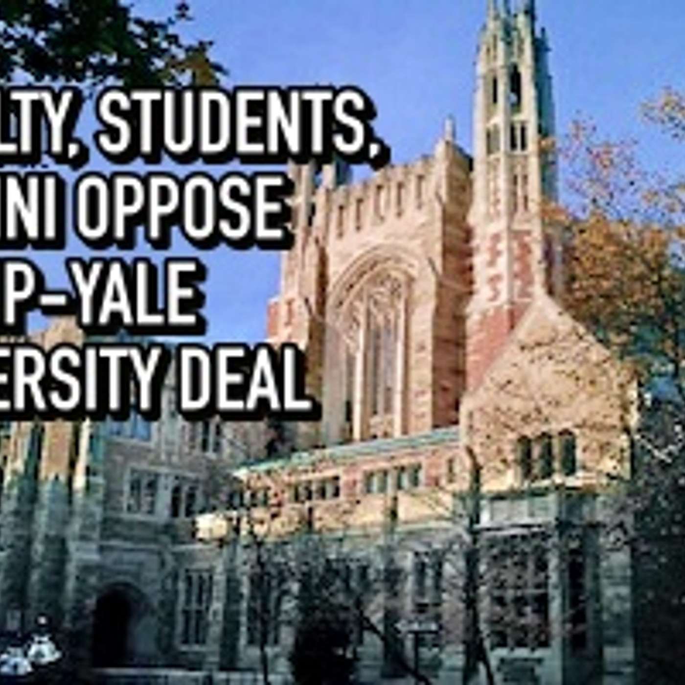 Faculty, Students Oppose Yale University-Trump Agreement to Avoid Threatened Loss of Federal Funding episode artwork