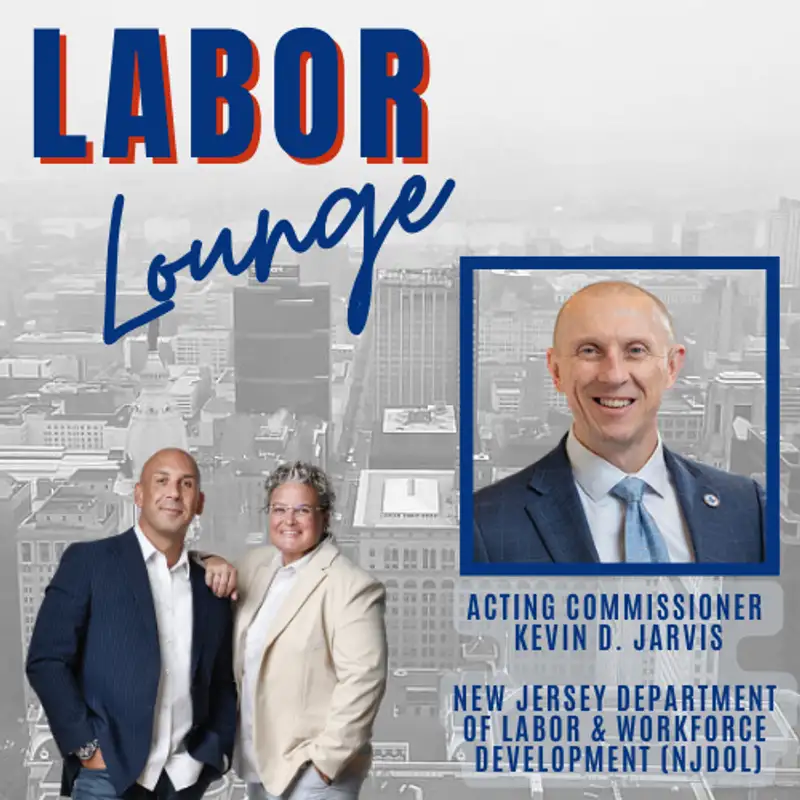 EP 19: Acting Commissioner Kevin D. Jarvis of New Jersey Department of Labor & Workforce Development (NJDOL)