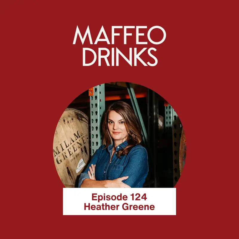 124 | More Than Blending: Social Terroir, No Playbook, Consumer Intention and the Making of Milam & Greene with Heather Greene