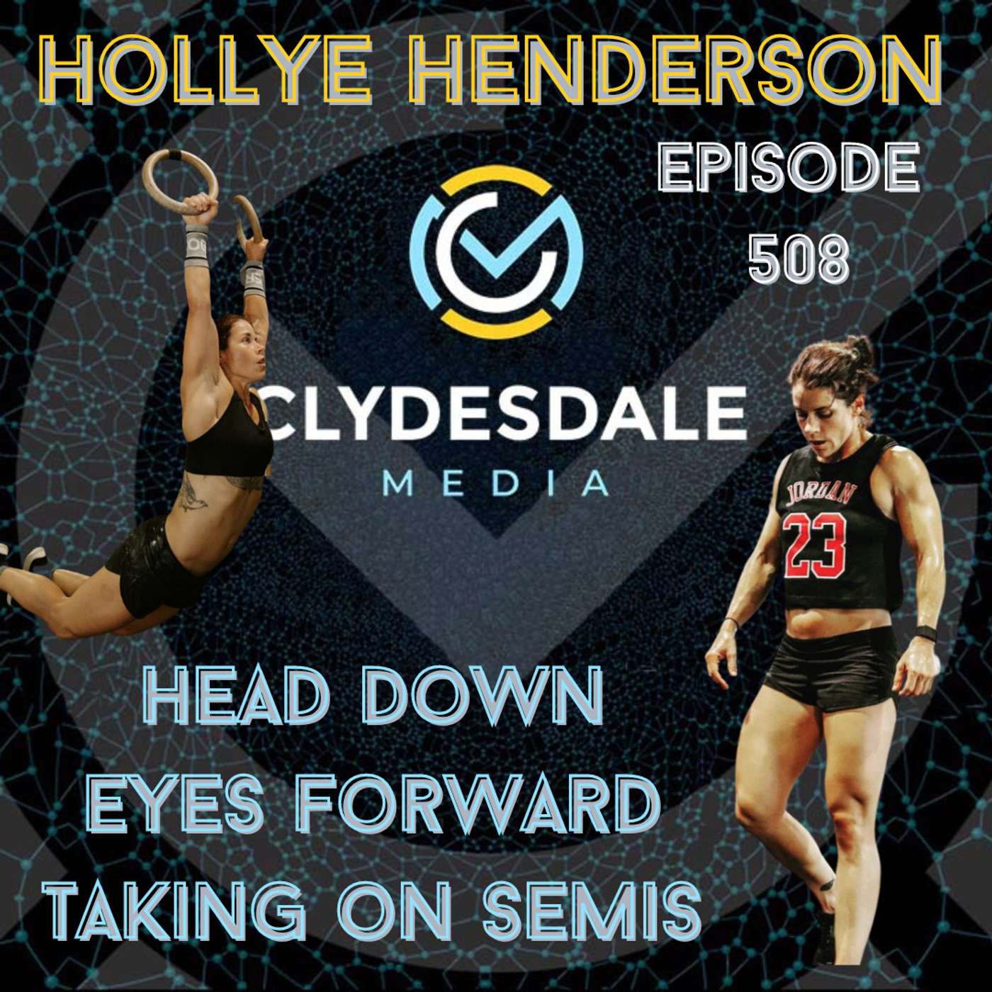 Hollye Henderson - Clydesdale Media Semifinalist Series | Head Down, Eyes Forward, Taking on Semis episode artwork