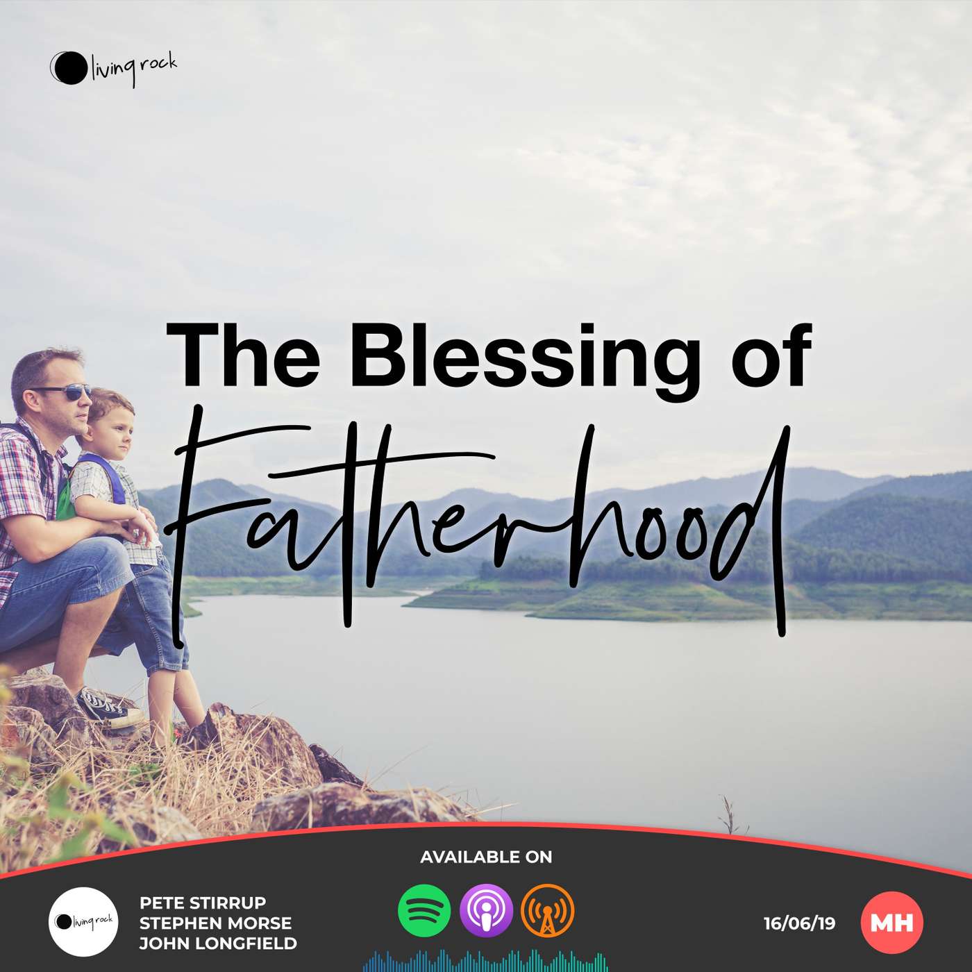 The Blessing of Fatherhood | Pete Stirrup, Stephen Morse, John Longfield | 16/06/19 | Market Harborough episode artwork