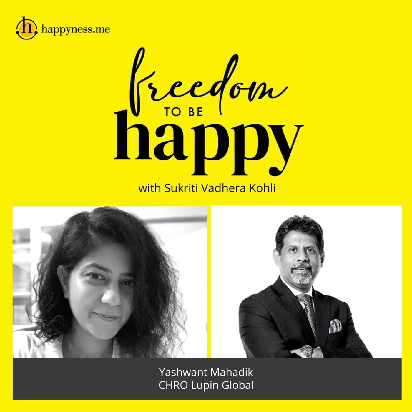 Freedom To Be Happy - Feat. Yashwant Mahadik – Lupin Global with Sukriti Vadhera Kohli episode artwork