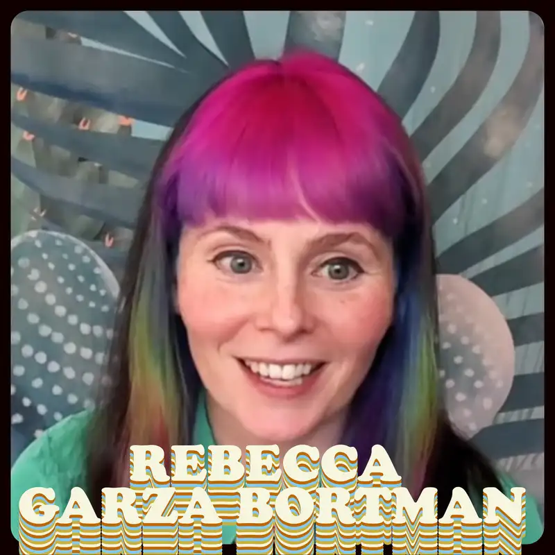 The Power of Exuberance with Rebecca Garza-Bortman
