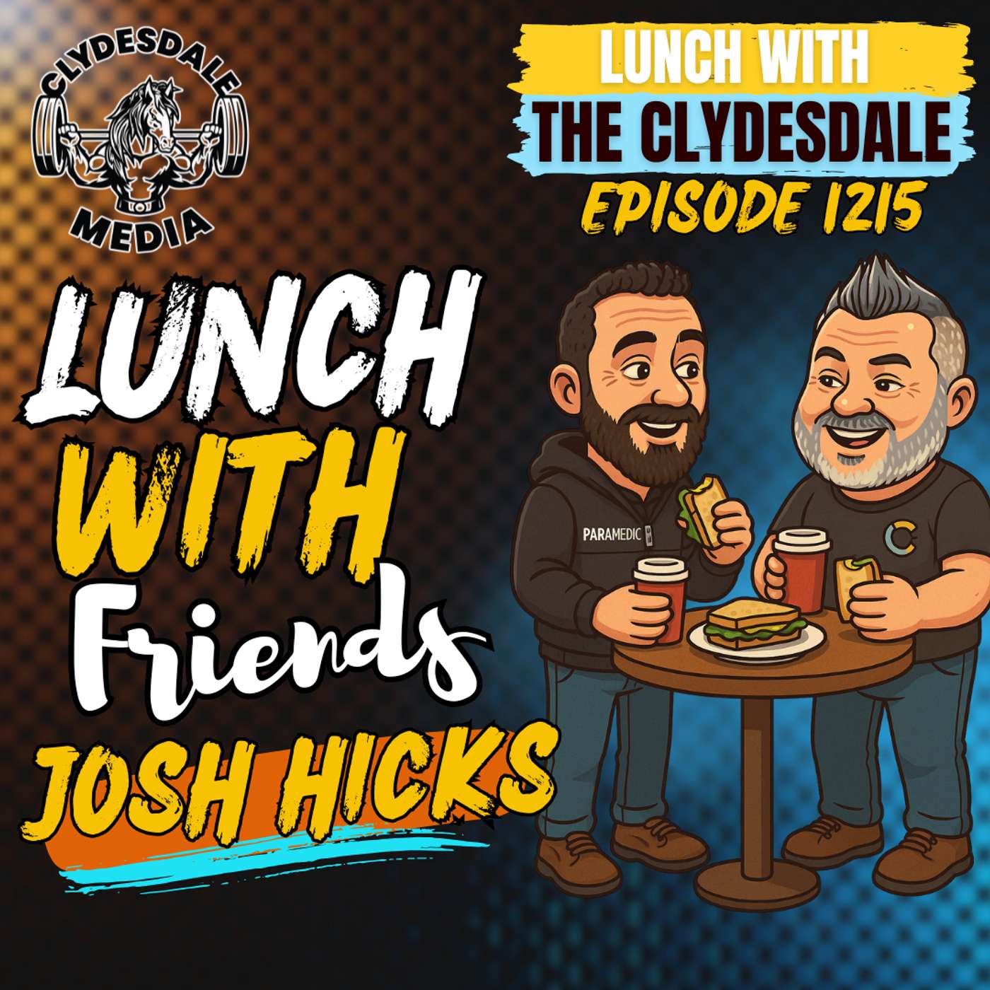 Lunch with the Clydesdale - Lunch with Friends | Josh Hicks episode artwork