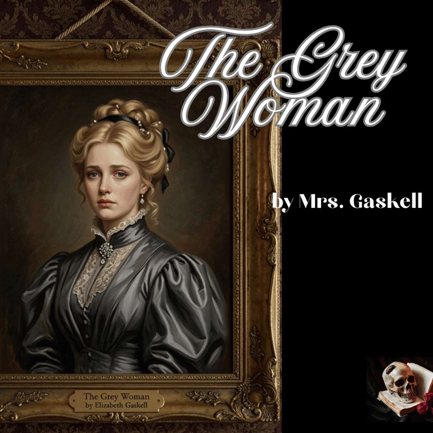 The Grey Woman by Mrs. Gaskell (Part 1) updated episode artwork