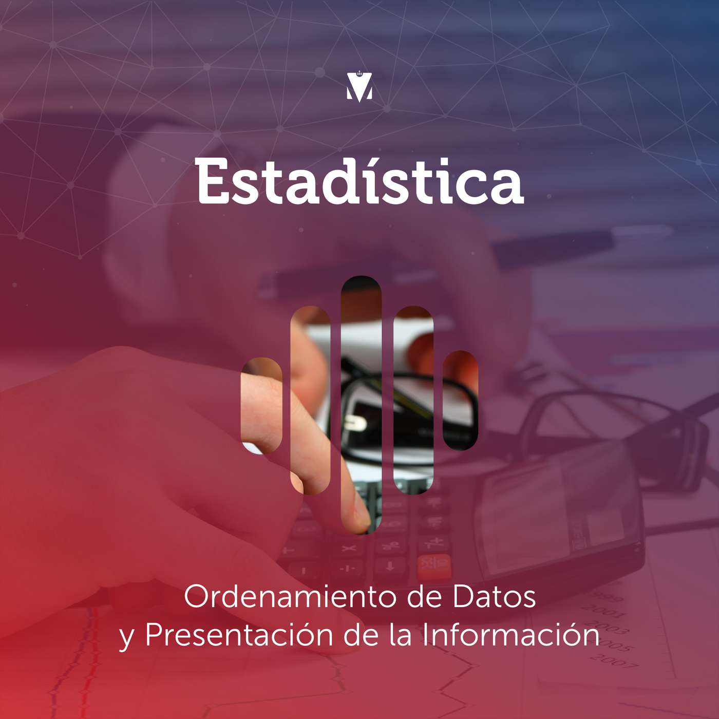 2 - ESTADÍSTICA: Ordenamiento de Datos y Presentación de la Información