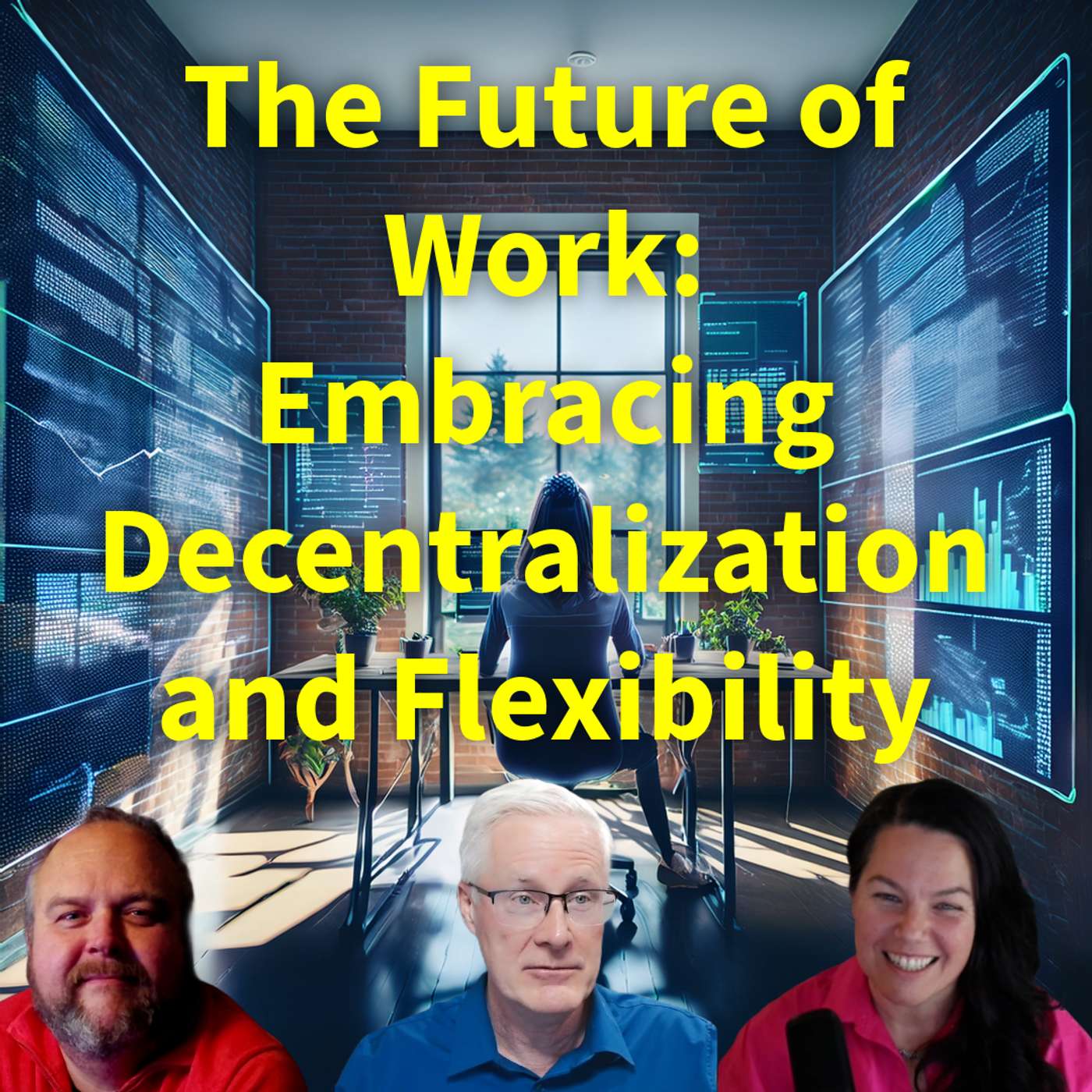 #273 The Future of Work: Embracing Decentralization and Flexibility