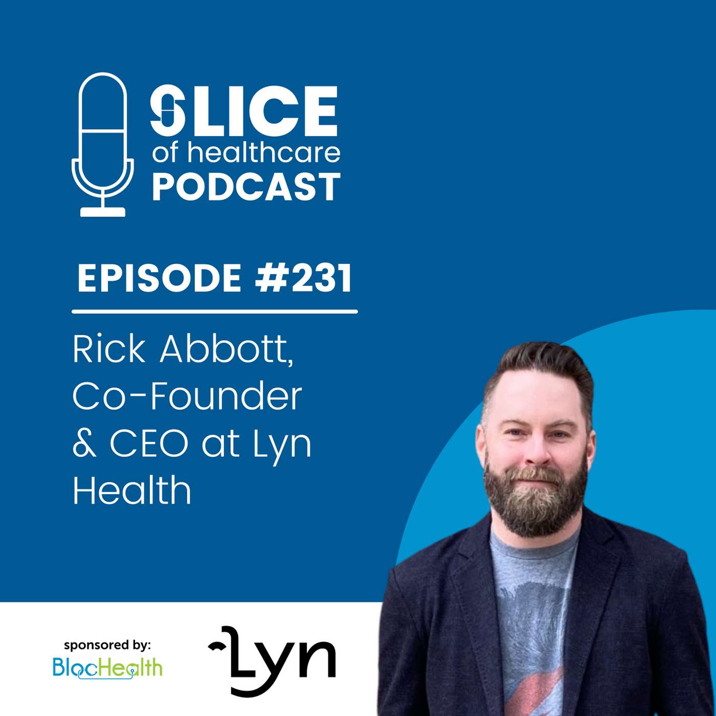 #231 - Rick Abbott, Co-Founder & CEO at Lyn Health