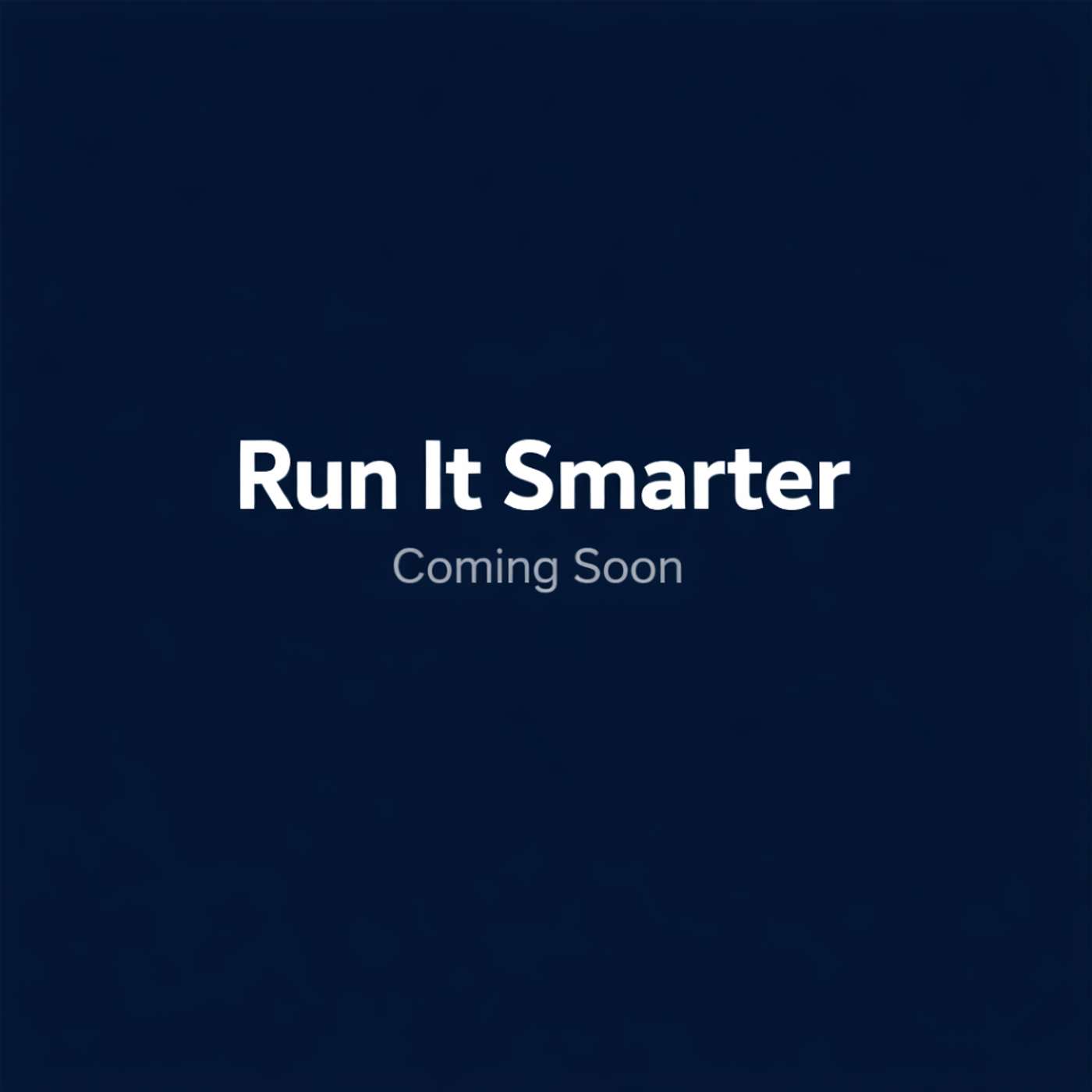 Run It Smarter