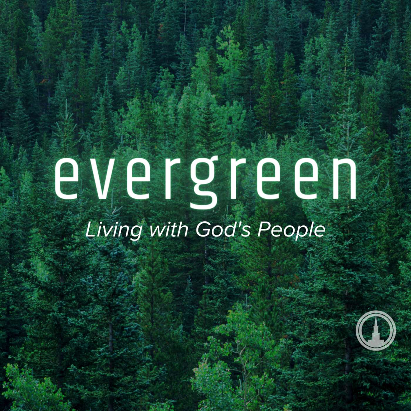 Evergreen; Living with God's people episode artwork