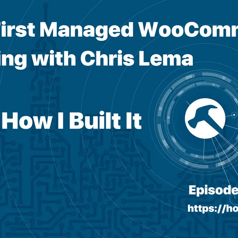 The First Managed WooCommerce Hosting with Chris Lema
