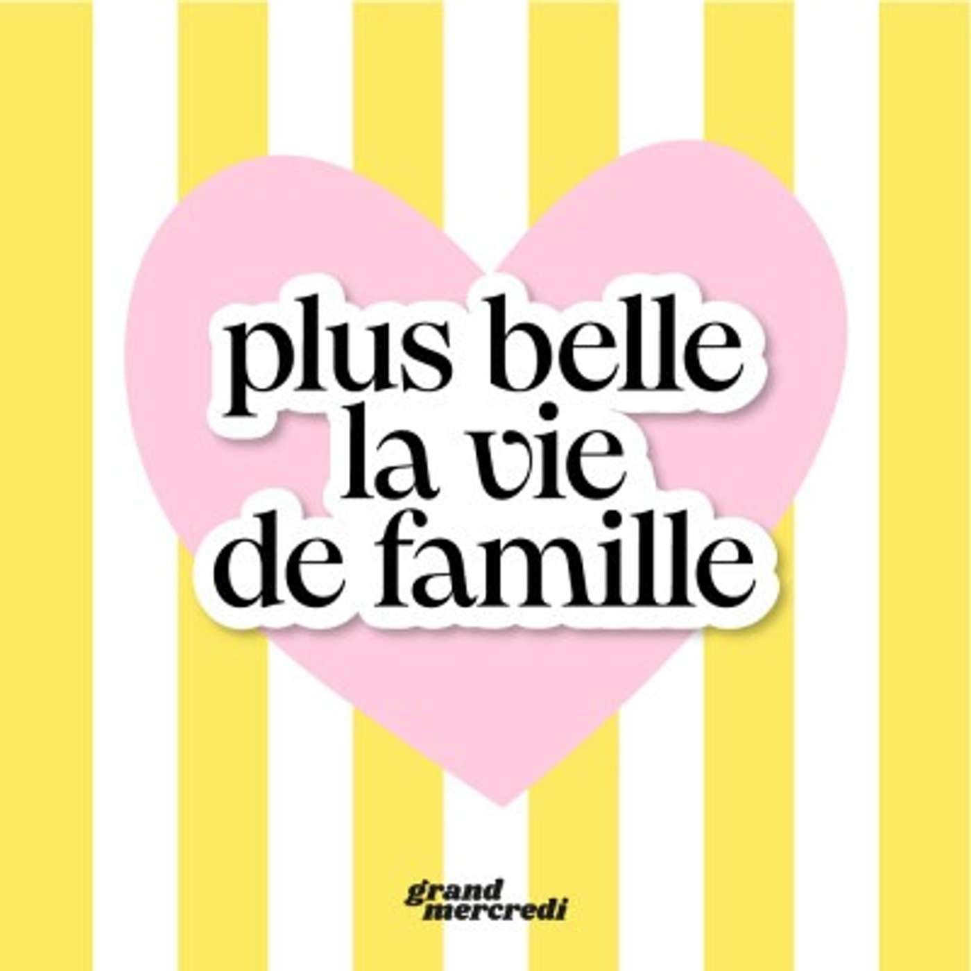 Plus belle la vie de famille