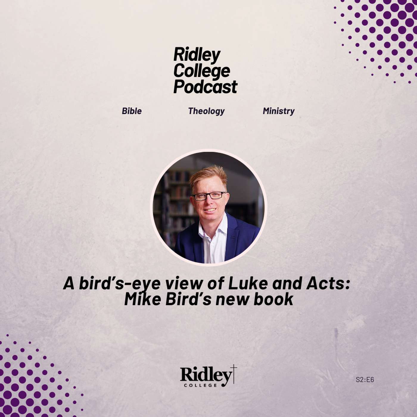 A bird’s-eye view of Luke and Acts: Mike Bird’s new book episode artwork